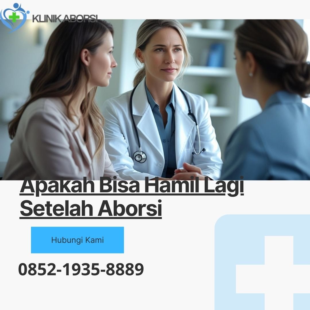 Apakah Bisa Hamil Lagi Setelah Aborsi